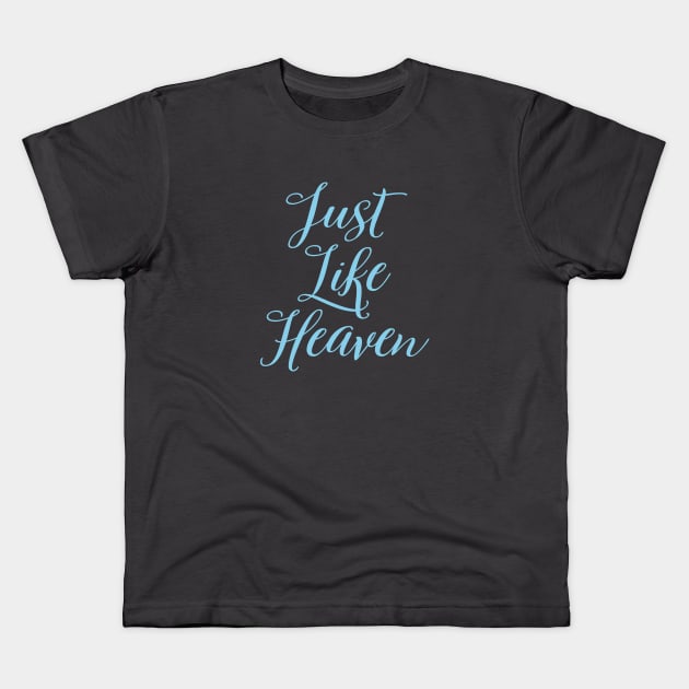 Just Like Heaven, blue Kids T-Shirt by Perezzzoso